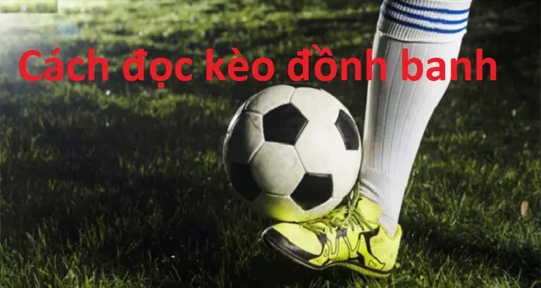 Cách đọc kèo chấp đồng banh 0 trái